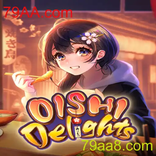 OishiDelights: Descubra o Fascinante Mundo do Jogo com 79AA.com